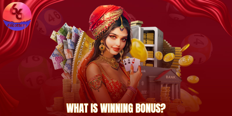 What is Winning bonus?